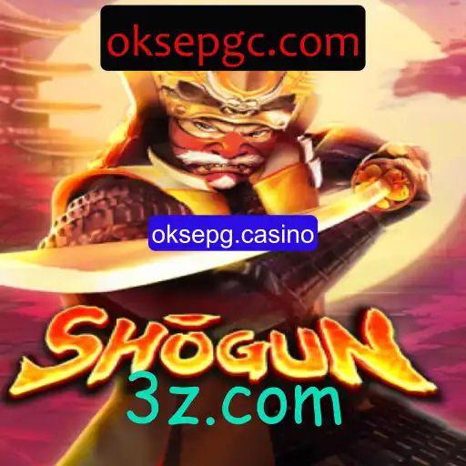 Explorando o Fascinante Mundo de Shogun no oksepg.casino